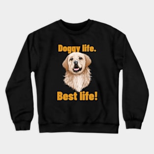 Doggy Life Best Life Crewneck Sweatshirt